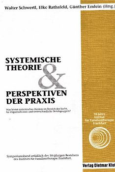 Systemische Theorie und Perspektiven der Praxis