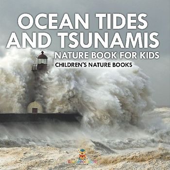 Ocean Tides and Tsunamis - Nature Book for Kids | Children's Nature Books