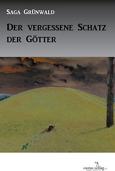 Der vergessene Schatz der Götter