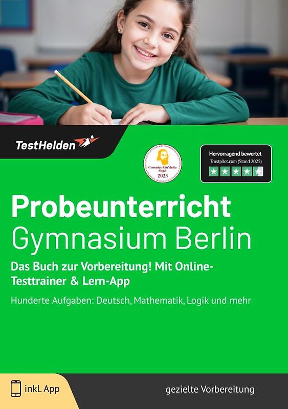 Probeunterricht Gymnasium Berlin: Das Buch zur Vorbereitung! Mit Online-Testtrainer & Lern-App | Hunderte Aufgaben: Deutsch, Mathematik, Logik und mehr