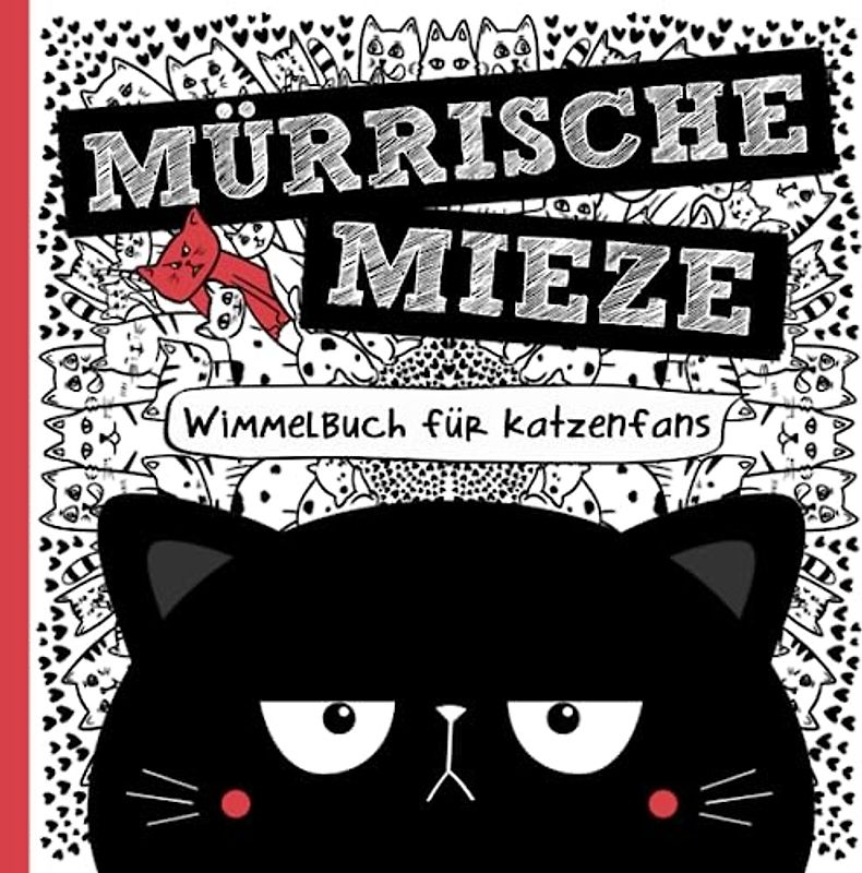 Mürrische Mieze - Wimmelbuch für Katzenfans: Das perfekte Geschenk für Frauen, Kinder und humorvolle Katzenfreunde