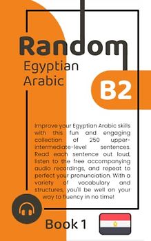 Random Egyptian Arabic B2 (Book 1)