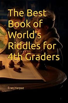 The Best Book of World's Riddles for 4th Graders