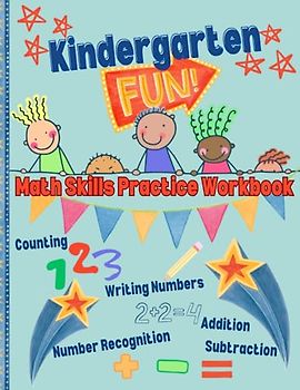 Kindergarten FUN!: Math Skills Practice Workbook