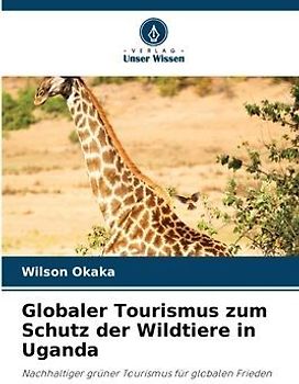 Globaler Tourismus zum Schutz der Wildtiere in Uganda