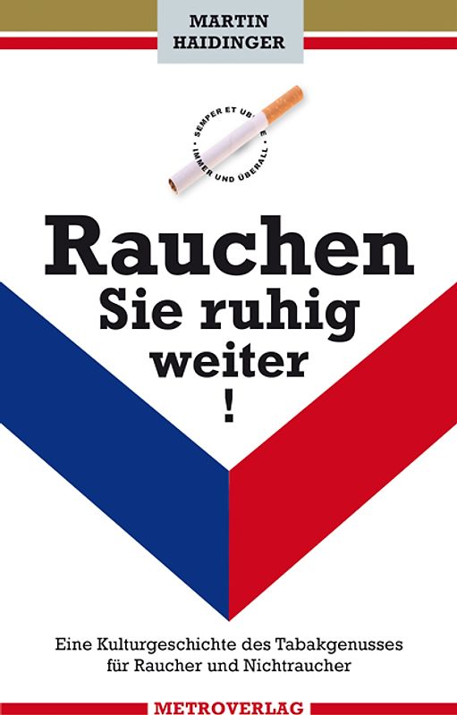 Rauchen Sie ruhig weiter!