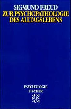 Zur Psychopathologie des Alltagslebens
