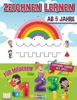 Zeichnen Lernen ab 5 Jahre für Mädchen: Ein geniales Übungsbuch für Mädchen mit Formen, Buchstaben und Schwungübungen - Ideales Übungsbuch für Kindergarten, Vorschule und Grundschule
