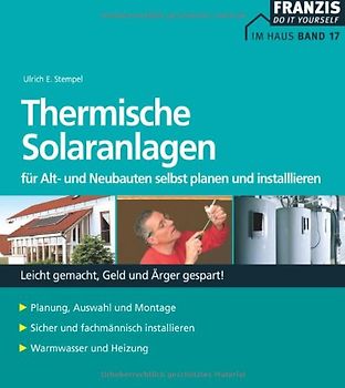 Thermische Solaranlagen für Alt- und Neubauten selbst planen und installieren