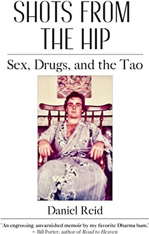 Shots from the Hip: Sex, Drugs, and the Tao