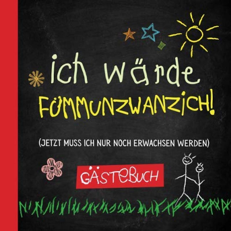 Ich wärde fümmunzwanzich: Gästebuch zum 25.Geburtstag für Mann oder Frau - 25 Jahre - Lustiges Geschenk & Geburtstagsdeko - Buch für Glückwünsche und Fotos der Gäste