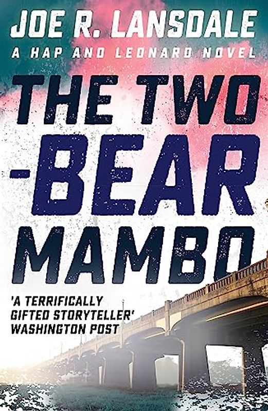 The Two-Bear Mambo: Hap and Leonard Book 3: A Hap and Leonard Novel (Hap and Leonard Thrillers, Band 3)