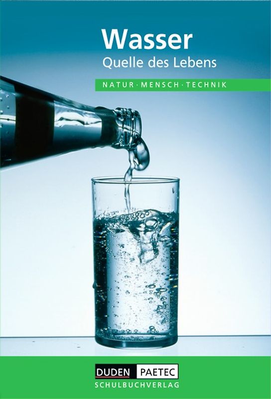 Duden Natur - Mensch - Technik - Themenbände / Wasser - Quelle des Lebens