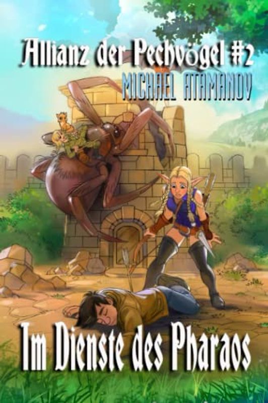 Im Dienste des Pharaos (Die Allianz der Pechvögel Buch 2): LitRPG-Serie