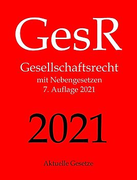 GesR, Gesellschaftsrecht, Aktuelle Gesetze: Gesellschaftsrecht mit Nebengesetzen