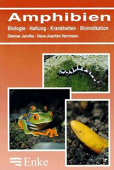 Amphibien. Biologie, Haltung, Krankheiten, Bioindikation