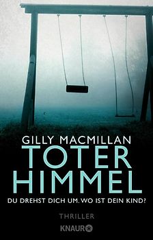 Toter Himmel - Du drehst dich um. Wo ist dein Kind?