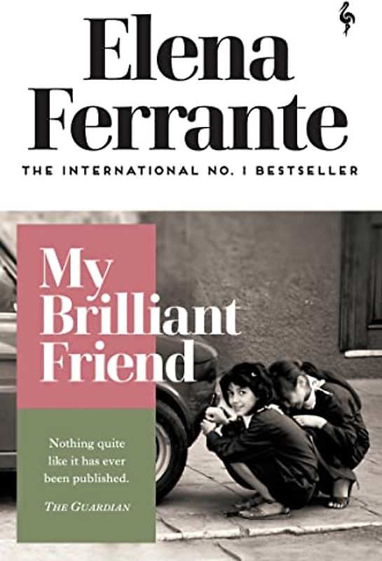My Brilliant Friend: Elena Ferrante (Neapolitan Quartet)