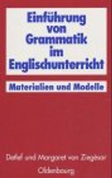 Einführung von Grammatik im Englischunterricht. Materialien und Modelle
