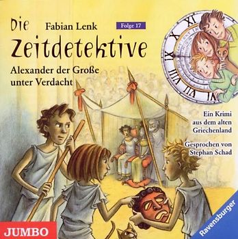 Stephan Schad - Die Zeitdetektive.Alexander der Große Unter Verdac