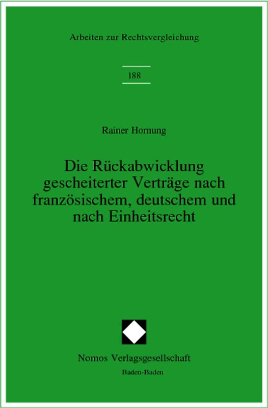 Die Rückabwicklung gescheiterter Verträge nach französischem, deutschem und nach Einheitsrecht
