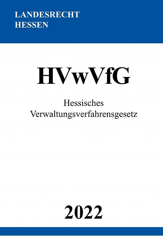 Hessisches Verwaltungsverfahrensgesetz HVwVfG 2022