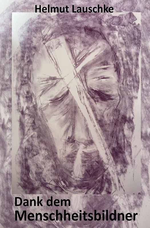 Dank dem Menschheitsbildner - Bekenntnisse