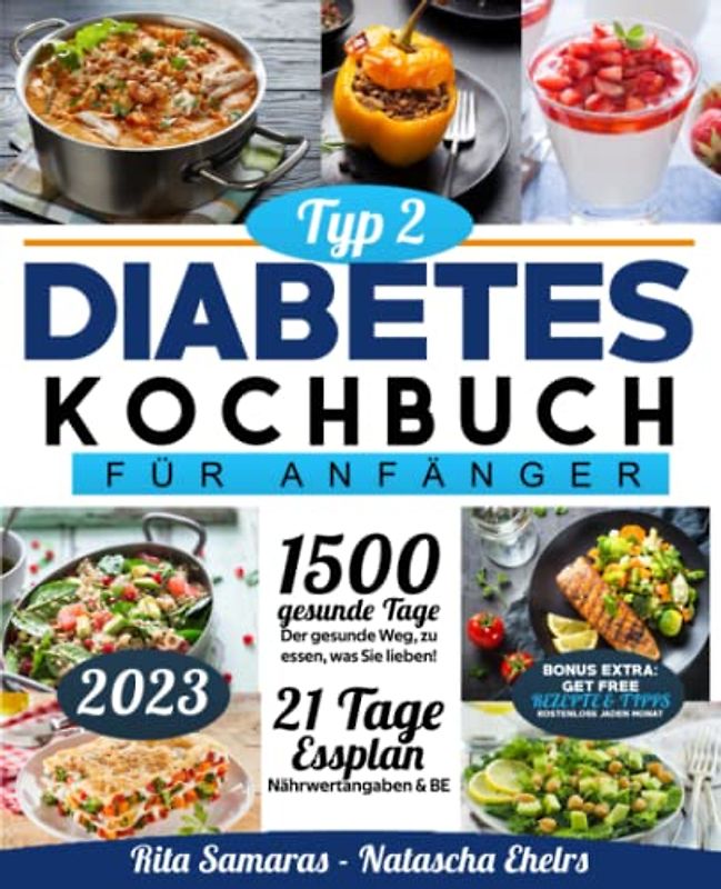 Diabetes Kochbuch: Der gesunde Weg, zu essen, was Sie lieben! Schnelle Rezepte und fachkundige Anleitung für ein einfaches Diabetes-Management. Mit einem 21-Tage-Nahrungsplan, Nährwertangaben & BE