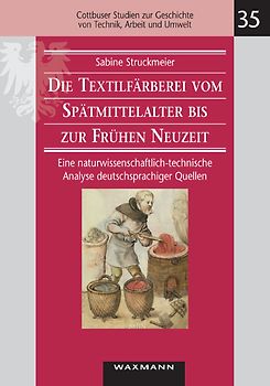 Die Textilfärberei vom Spätmittelalter bis zur Frühen Neuzeit (14.–16. Jahrhundert)