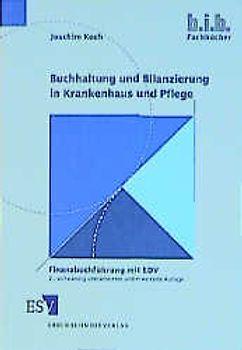 Buchhaltung und Bilanzierung in Krankenhaus und Pflege. Finanzbuchführung mit EDV