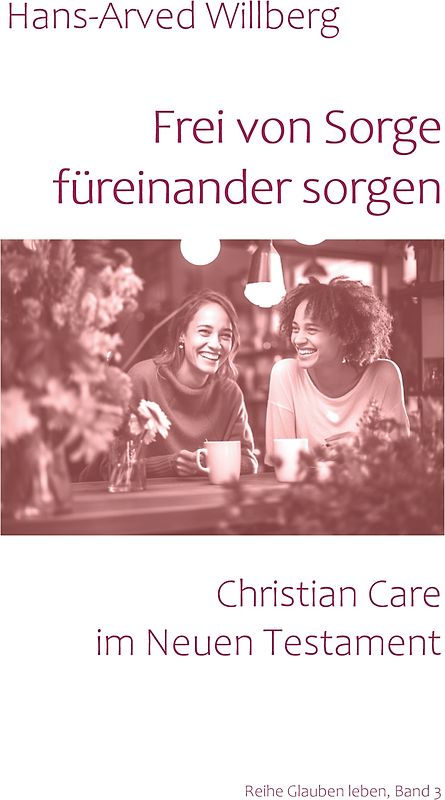 Frei von Sorge füreinander sorgen