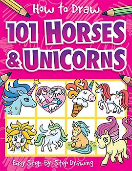 How to Draw 101 Horses and Unicorns