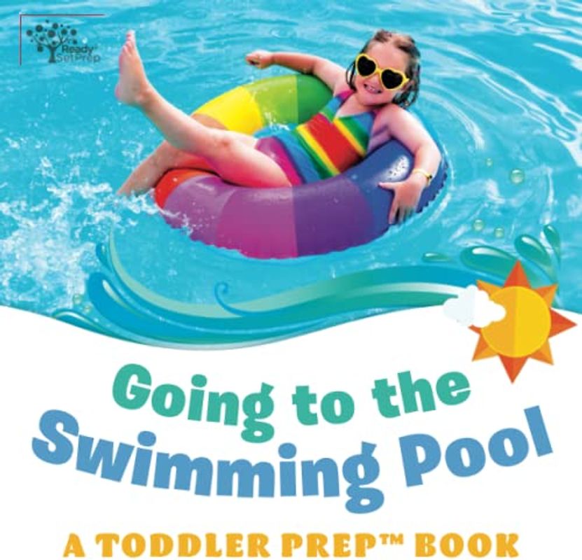 Going to the Swimming Pool: A Toddler Prep Book (Toddler Prep Books)