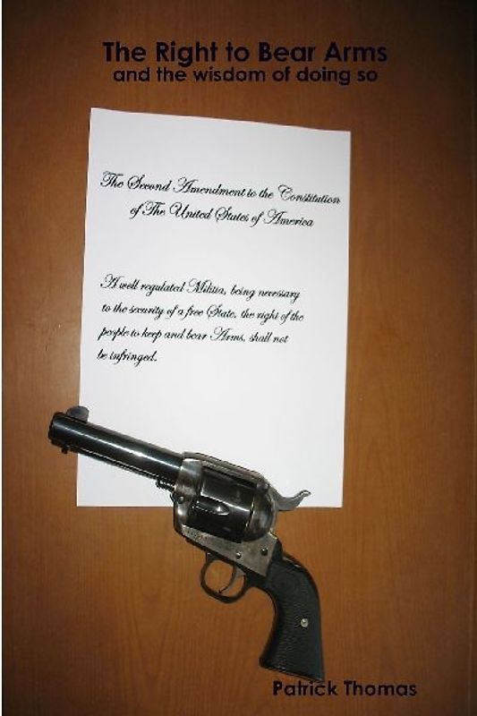 The Right to Bear Arms - and the wisdom of doing so