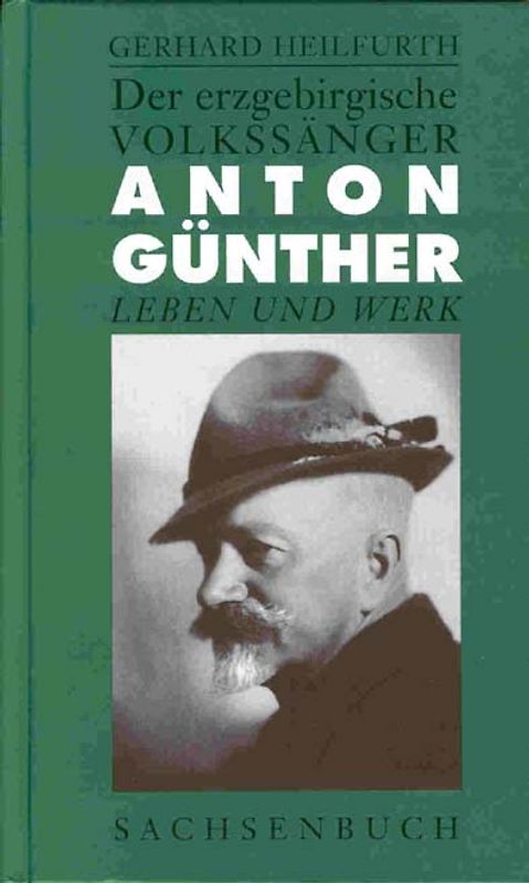 Der erzgebirgische Volkssänger Anton Günther