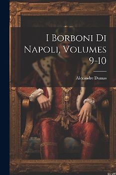 I Borboni Di Napoli, Volumes 9-10