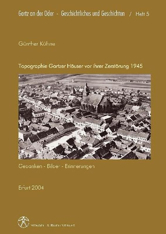 Topographie Gartzer Häuser vor ihrer Zerstörung 1945