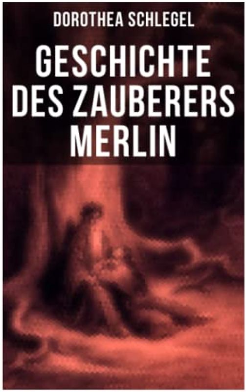 Geschichte des Zauberers Merlin: Aufregende Geschichte der bekanntesten mythischen Zauberer