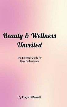 Beauty and Wellness Unveiled