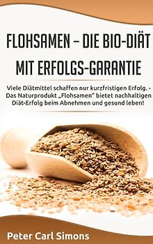 Flohsamen – die Bio-Diät mit Erfolgs-Garantie