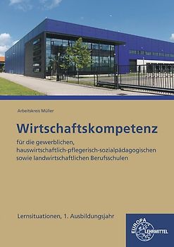 Wirtschaftskompetenz Lernsituationen 1. Ausbildungsjahr