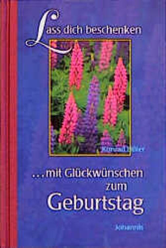 Lass dich beschenken mit Glückwünschen zum Geburtstag