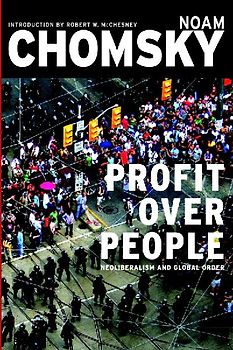 Profit over People - Neoliberalism and Global Order.