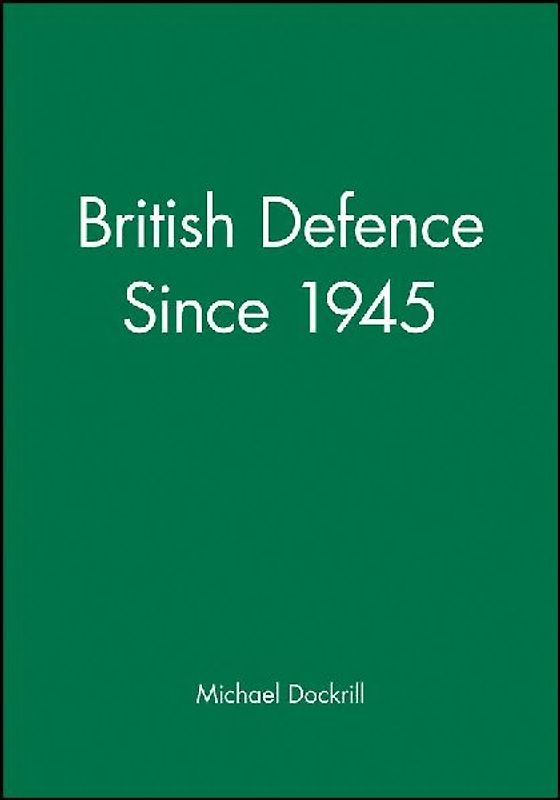 British Defence Since 1945