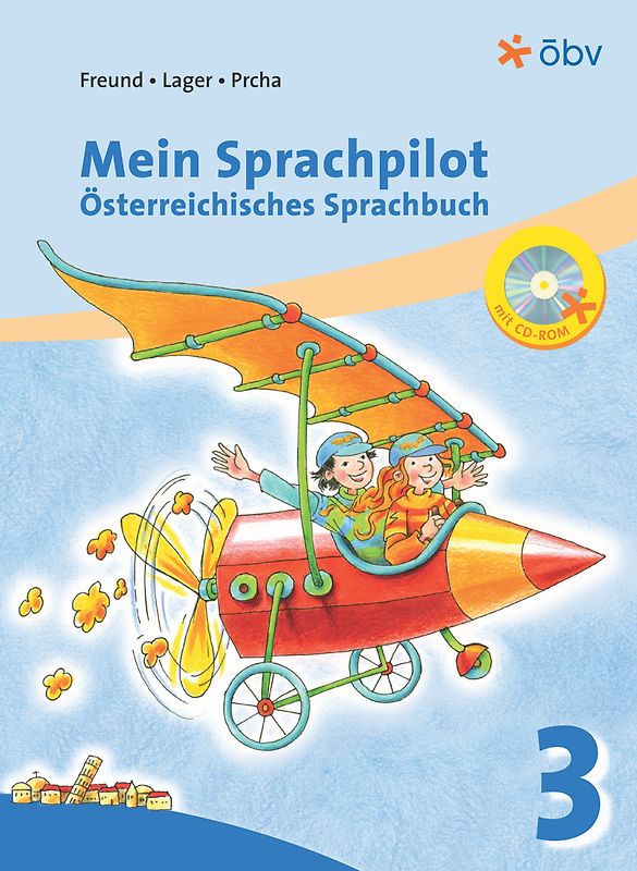 Mein Sprachpilot 3. Österreichisches Sprachbuch, Schülerbuch mit CD-ROM