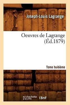 Oeuvres de Lagrange. Tome Huitième (Éd.1879)