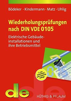 Wiederholungsprüfungen nach DIN VDE 0105. Elektrische Gebäudeinstallationen und ihre Betriebsmittel