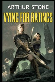 Vying for Ratings (Alpha LitRPG, Band 6)
