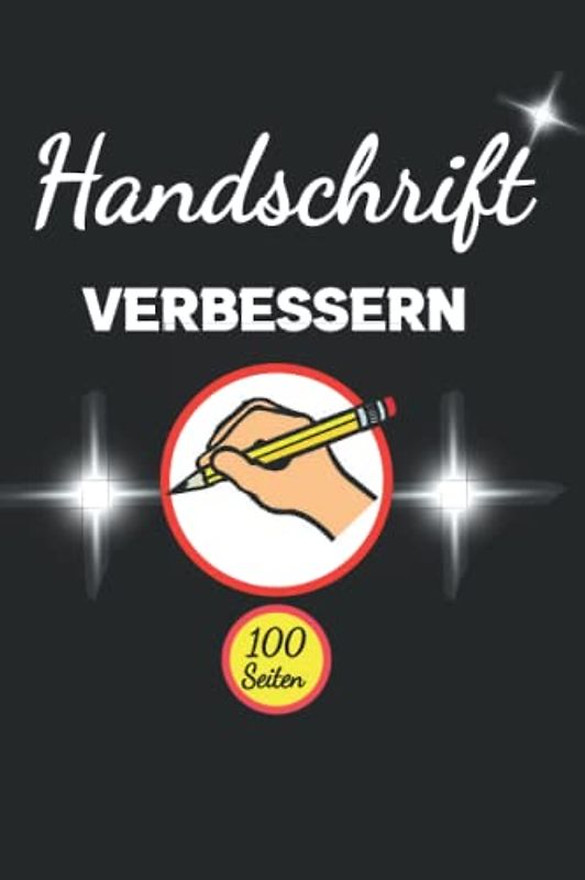 Handschrift verbessern Erwachsene und Kinder: Schönschrift Übungsheft mit 100 leeren, linierten Seiten zum Schreiben üben für Schüler