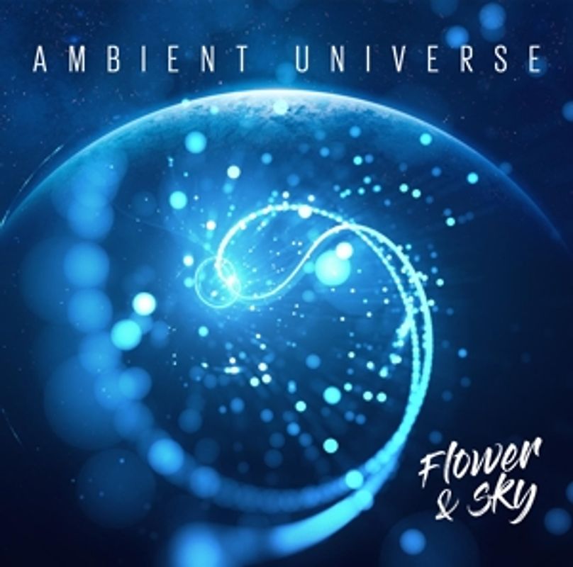 Flower & Sky - Ambient Universe